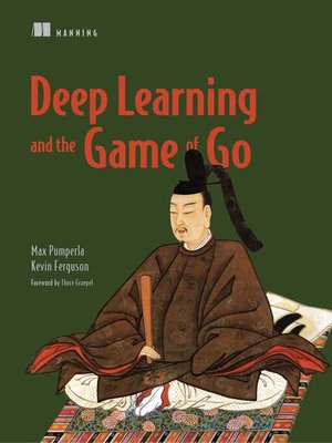 cover image of Deep Learning and the Game of Go